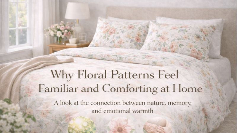 Why Floral Patterns Feel Familiar and Comforting at Home