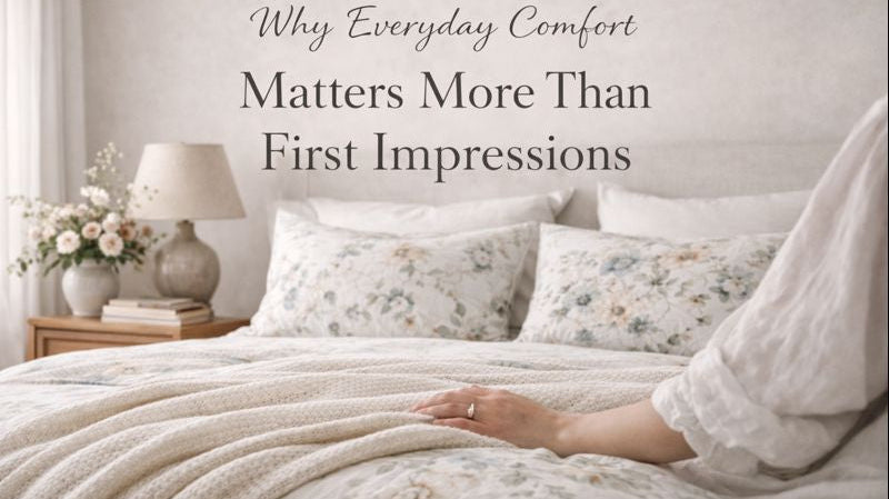 Why Everyday Comfort Matters More Than First Impressions