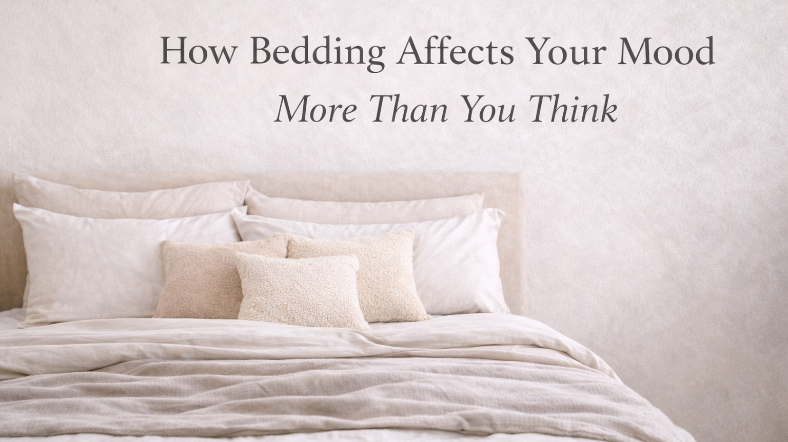 How Bedding Affects Your Mood More Than You Think